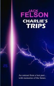Charlie's Trips by Jack Felson